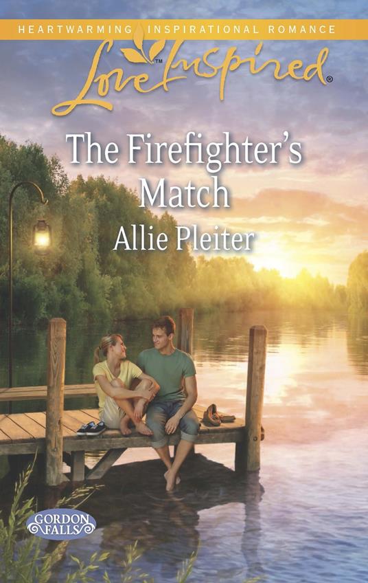 The Firefighter's Match (Gordon Falls, Book 3) (Mills & Boon Love Inspired)