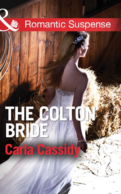 The Colton Bride (The Coltons of Wyoming, Book 4) (Mills & Boon Romantic Suspense)