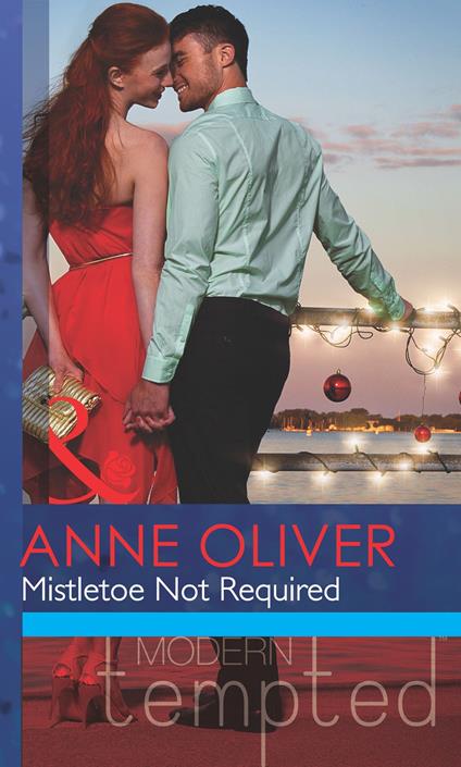 Mistletoe Not Required (Mills & Boon Modern Tempted)