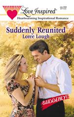 Suddenly Reunited (Suddenly, Book 7) (Mills & Boon Love Inspired)