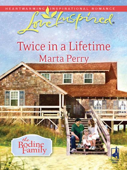 Twice in a Lifetime (The Bodine Family, Book 1) (Mills & Boon Love Inspired)