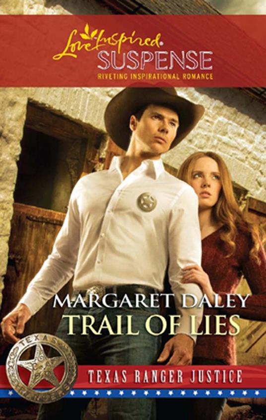 Trail of Lies (Texas Ranger Justice, Book 4) (Mills & Boon Love Inspired)