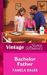 Bachelor Father (Single Father, Book 9) (Mills & Boon Vintage Superromance)