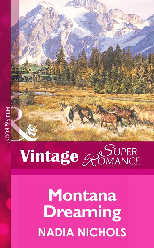 Montana Dreaming (Home on the Ranch, Book 25) (Mills & Boon Vintage Superromance)