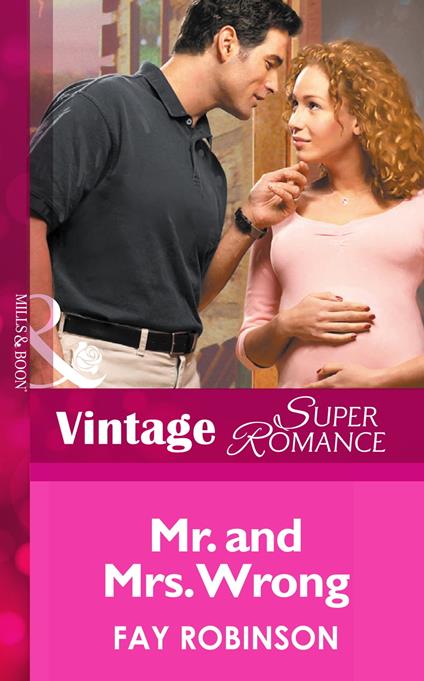 Mr. And Mrs. Wrong (9 Months Later, Book 28) (Mills & Boon Vintage Superromance)