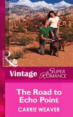 The Road To Echo Point (Mills & Boon Vintage Superromance)