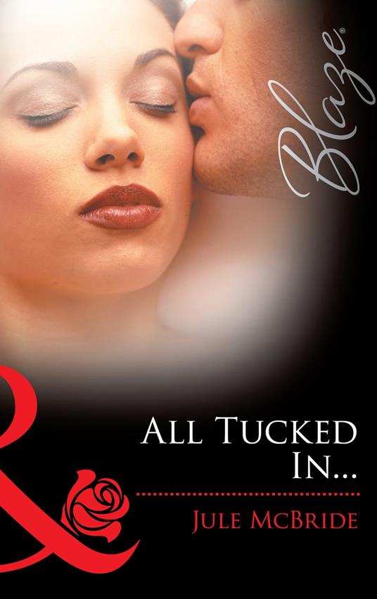 All Tucked In… (Mills & Boon Blaze)