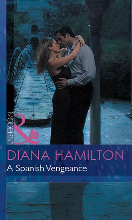 A Spanish Vengeance (Red-Hot Revenge, Book 7) (Mills & Boon Modern)