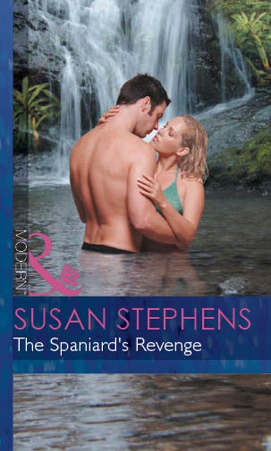 The Spaniard's Revenge (Red-Hot Revenge, Book 8) (Mills & Boon Modern)