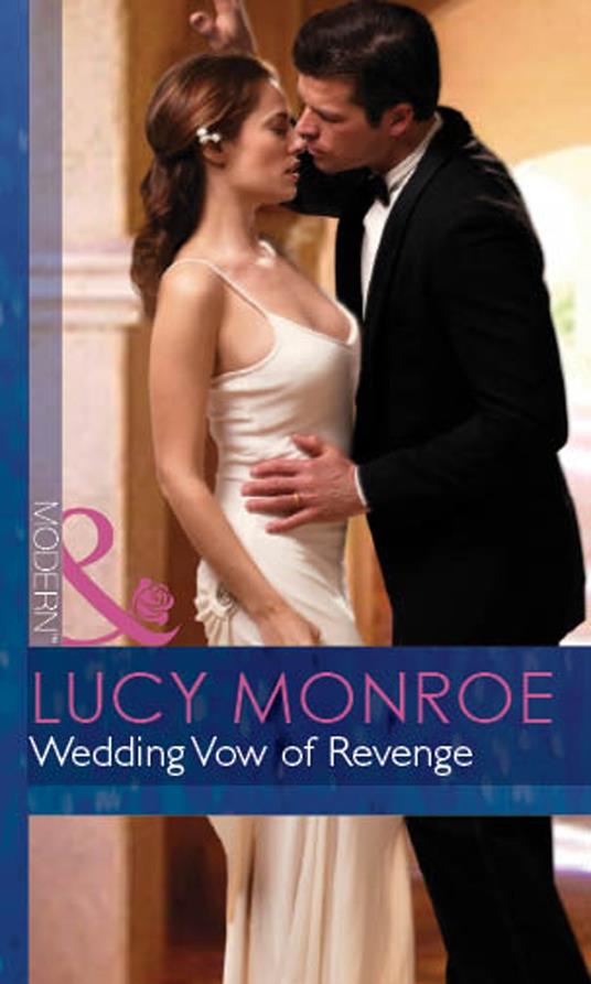 Wedding Vow of Revenge (Bedded by Blackmail, Book 7) (Mills & Boon Modern)