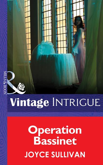 Operation Bassinet (The Collingwood Heirs, Book 5) (Mills & Boon Intrigue)