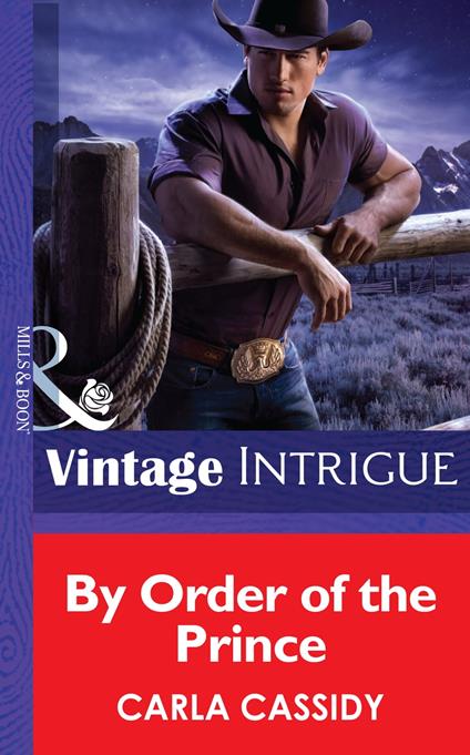 By Order of the Prince (Cowboys Royale, Book 4) (Mills & Boon Intrigue)