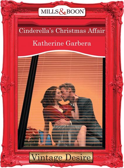 Cinderella's Christmas Affair (King of Hearts, Book 2) (Mills & Boon Desire)