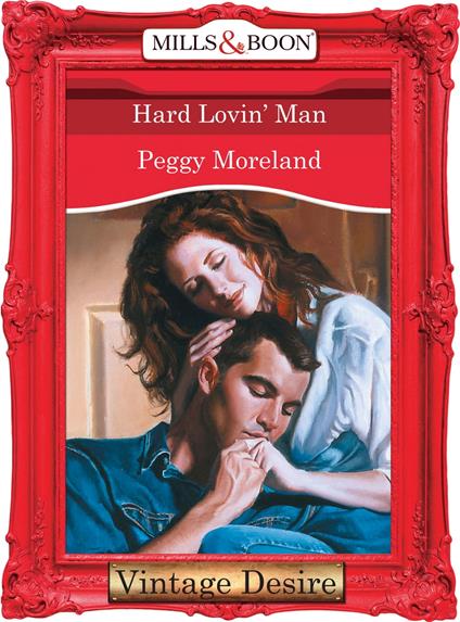 Hard Lovin' Man (Texas Brides, Book 5) (Mills & Boon Desire)