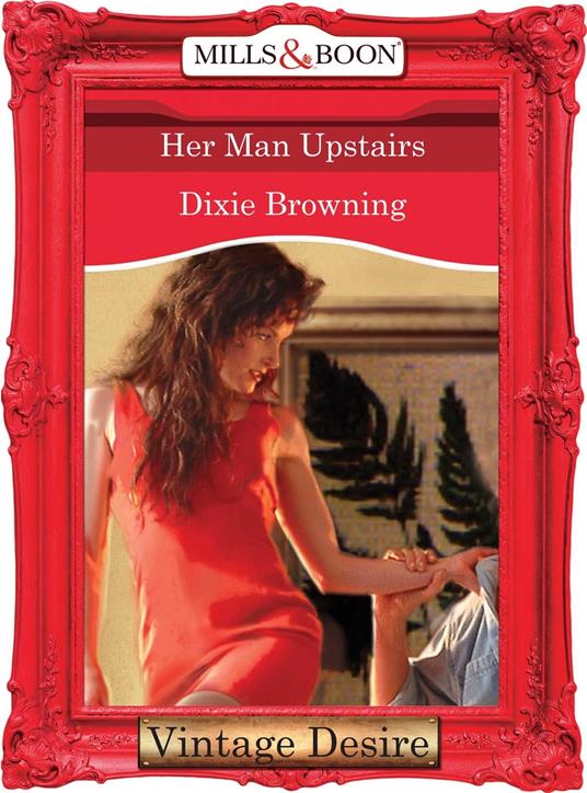 Her Man Upstairs (Divas Who Dish, Book 2) (Mills & Boon Desire)