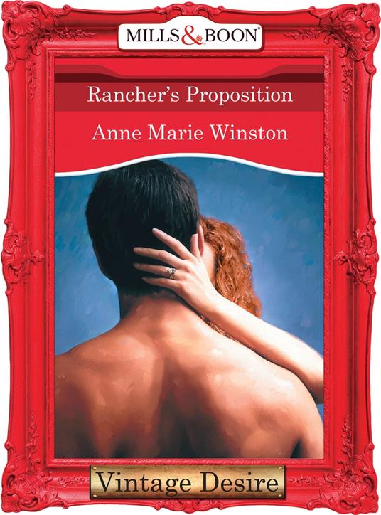 Rancher's Proposition (Body & Soul, Book 2) (Mills & Boon Desire)