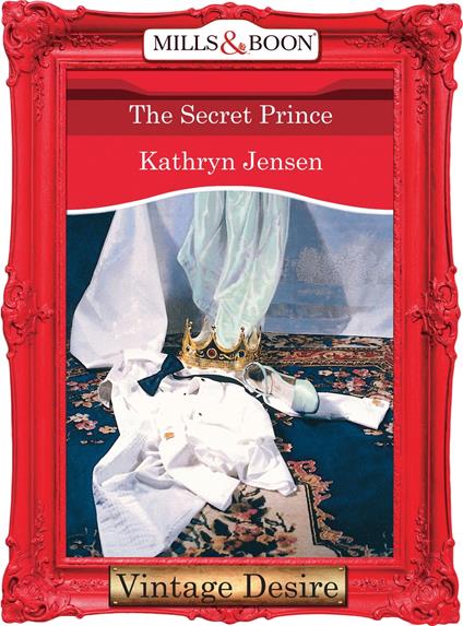 The Secret Prince (Mills & Boon Desire)