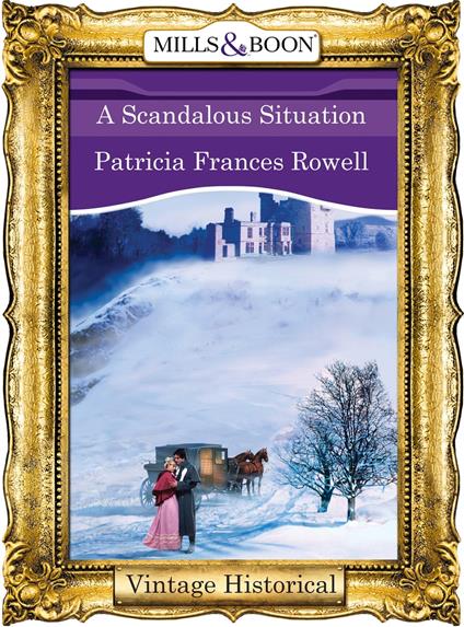 A Scandalous Situation (Mills & Boon Historical)