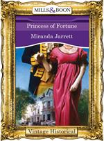 Princess Of Fortune (Regency, Book 58) (Mills & Boon Historical)