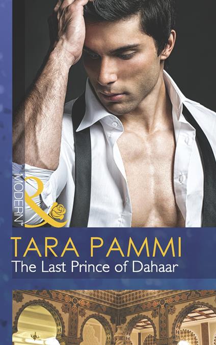 The Last Prince of Dahaar (A Dynasty of Sand and Scandal, Book 1) (Mills & Boon Modern)