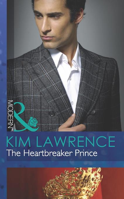 The Heartbreaker Prince (Royal & Ruthless, Book 3) (Mills & Boon Modern)