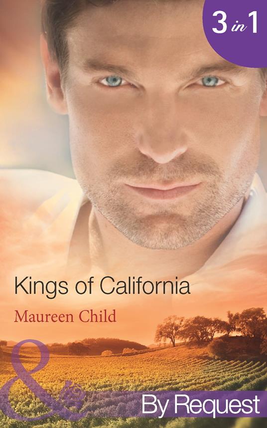 Kings Of California: Bargaining for King's Baby (Kings of California) / Marrying for King's Millions (Kings of California) / Falling for King's Fortune (Kings of California) (Mills & Boon By Request)