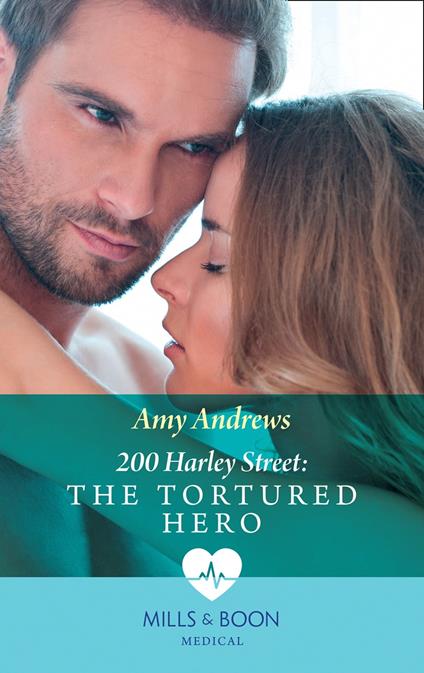 200 Harley Street: The Tortured Hero (200 Harley Street, Book 9) (Mills & Boon Medical)