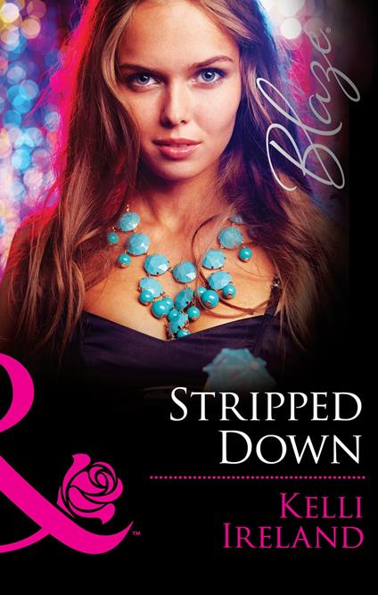 Stripped Down (Pleasure Before Business, Book 1) (Mills & Boon Blaze)