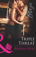 Triple Threat (The Art of Seduction, Book 1) (Mills & Boon Blaze)