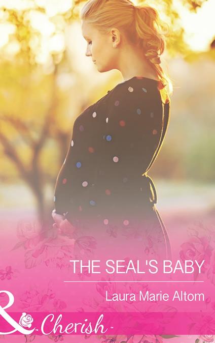 The SEAL's Baby (Operation: Family, Book 6) (Mills & Boon Cherish)