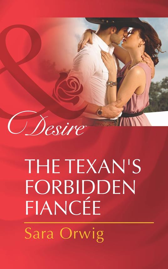 The Texan's Forbidden Fiancée (Mills & Boon Desire)