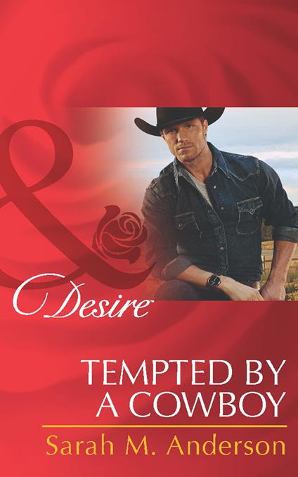 Tempted By A Cowboy (The Beaumont Heirs, Book 2) (Mills & Boon Desire)