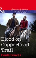 Blood on Copperhead Trail (Bitterwood P.D., Book 4) (Mills & Boon Intrigue)