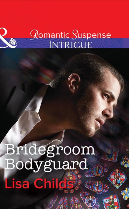 Bridegroom Bodyguard (Shotgun Weddings, Book 3) (Mills & Boon Intrigue)