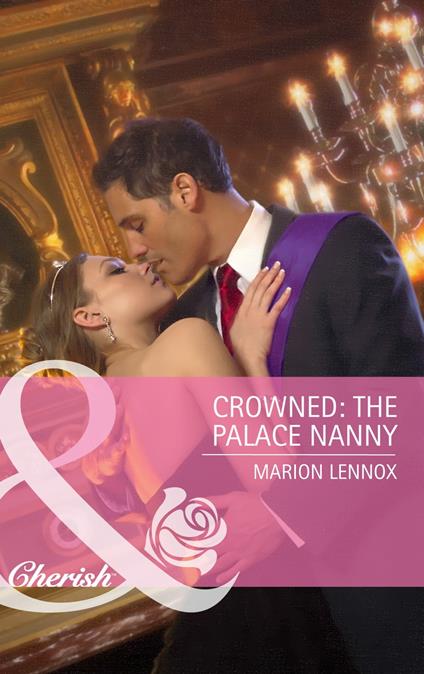 Crowned: The Palace Nanny (Mills & Boon Cherish)