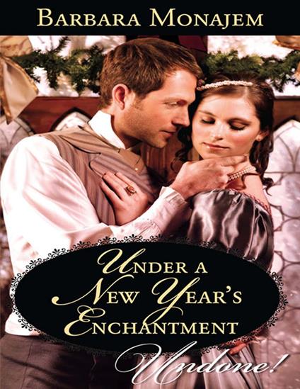 Under A New Year's Enchantment (Wicked Christmas Wishes, Book 2) (Mills & Boon Historical Undone)