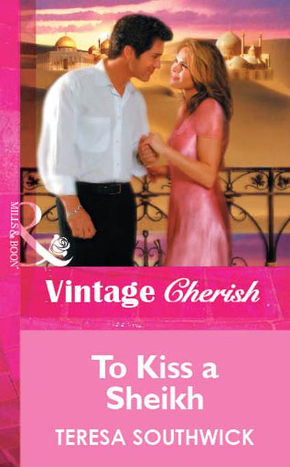 To Kiss a Sheikh (Mills & Boon Cherish)