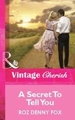 A Secret To Tell You (Mills & Boon Cherish)