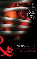 Indiscreet (Mills & Boon Blaze)