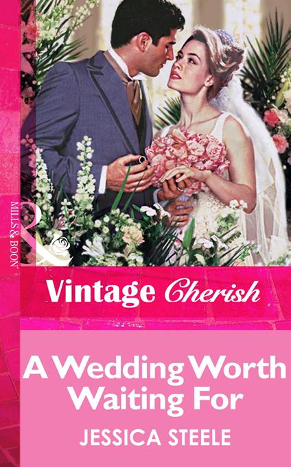 A Wedding Worth Waiting For (Mills & Boon Vintage Cherish)