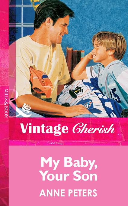 My Baby, Your Son (Mills & Boon Vintage Cherish)