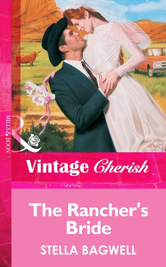 The Rancher's Bride (Mills & Boon Vintage Cherish)