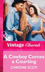 A Cowboy Comes A Courting (Mills & Boon Vintage Cherish)