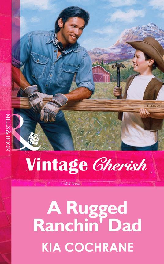 A Rugged Ranchin' Dad (Mills & Boon Vintage Cherish)