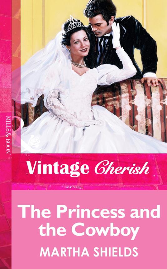 The Princess And The Cowboy (Mills & Boon Vintage Cherish)