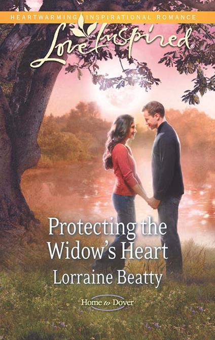 Protecting The Widow's Heart (Home to Dover, Book 3) (Mills & Boon Love Inspired)