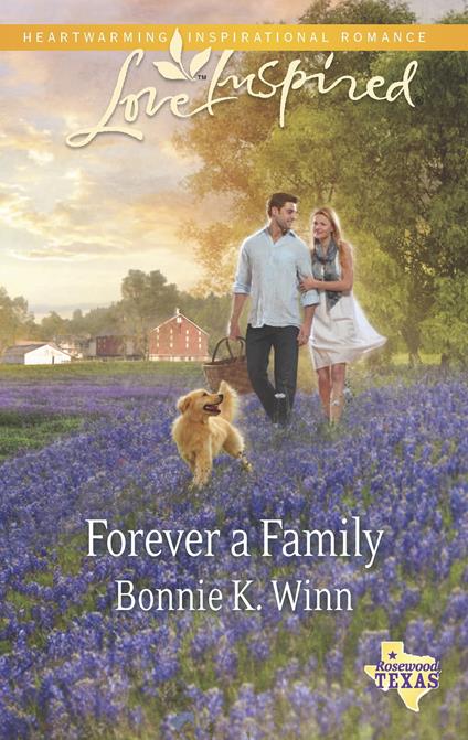 Forever A Family (Rosewood, Texas, Book 8) (Mills & Boon Love Inspired)