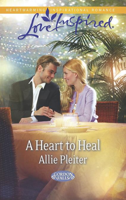 A Heart to Heal (Gordon Falls, Book 4) (Mills & Boon Love Inspired)