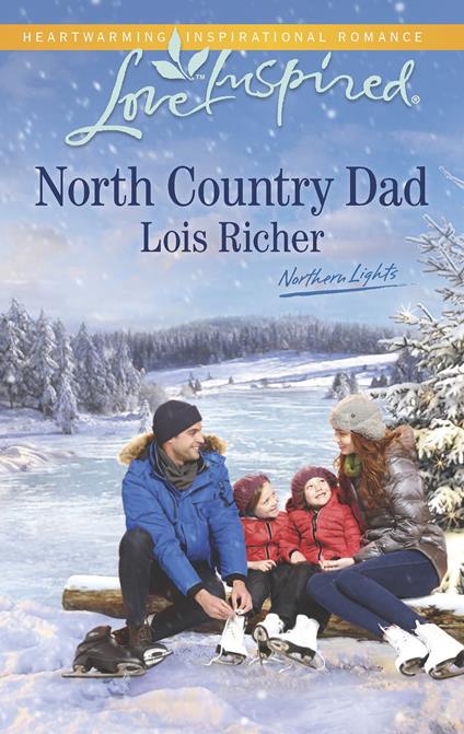 North Country Dad (Northern Lights, Book 4) (Mills & Boon Love Inspired)