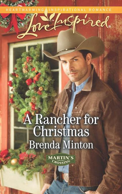 A Rancher For Christmas (Martin's Crossing, Book 1) (Mills & Boon Love Inspired)